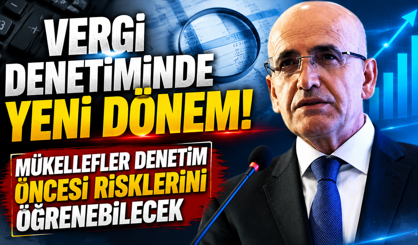 Vergi denetiminde yeni dönem! Mükellefler denetim öncesi risklerini öğrenebilecek
