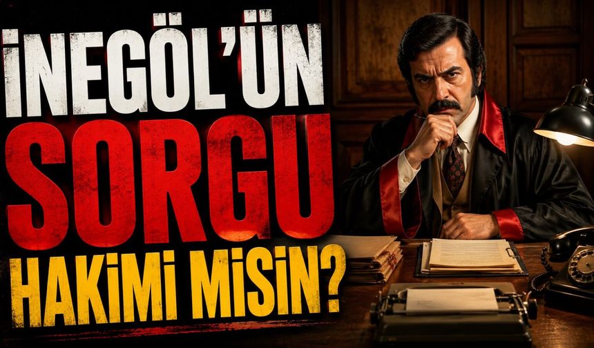 İnegöl’ün sorgu hakimi
