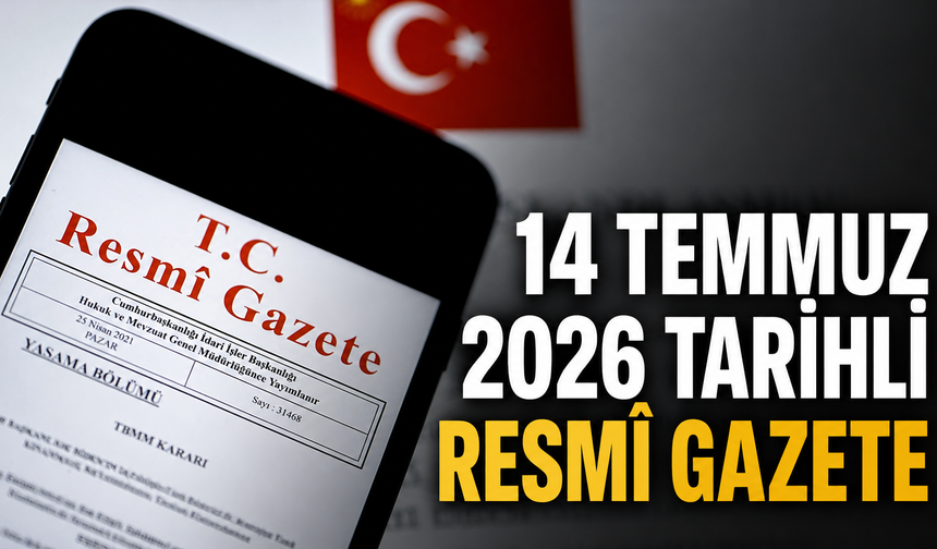14 Temmuz 2026 Tarihli ve 33310 Sayılı Resmî Gazete