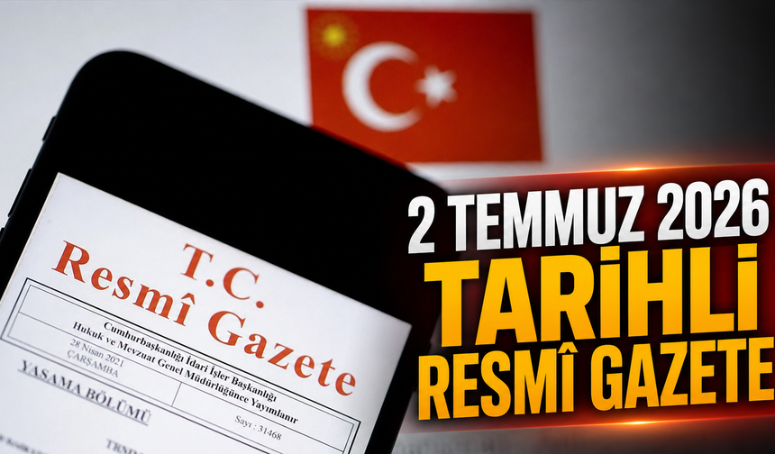 2 Temmuz 2026 Tarihli ve 33298 Sayılı Resmî Gazete