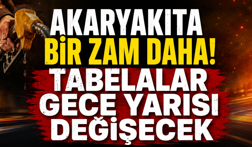 Akaryakıta Bir Zam Daha! Tabelalar Gece Yarısı Değişecek