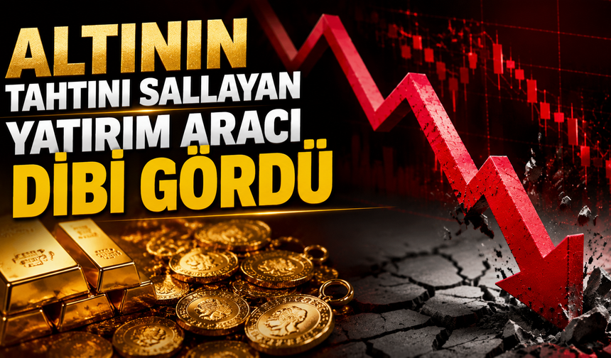 Altının tahtını sallayan yatırım aracı dibi gördü