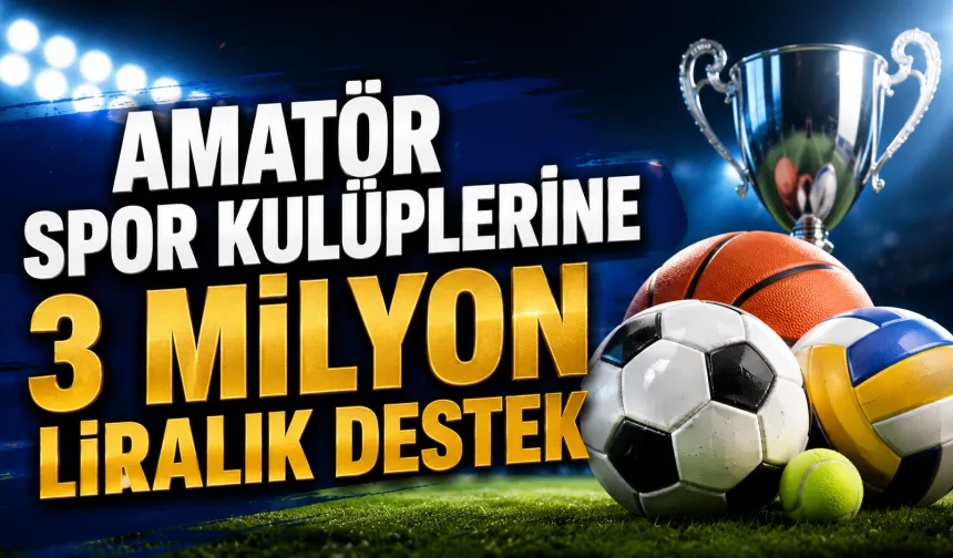 Amatör spor kulüplerine 3 milyon liralık destek