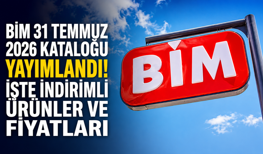 BİM 31 Temmuz 2026 kataloğu yayımlandı! İşte indirimli ürünler ve fiyatları