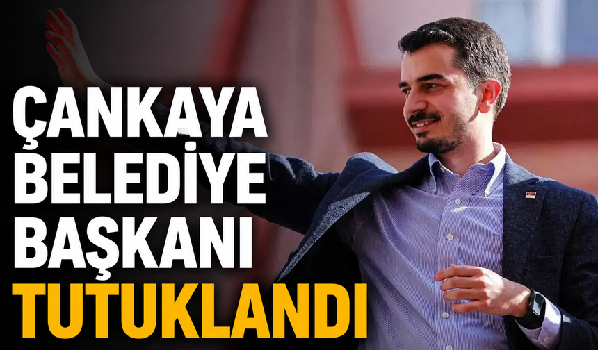 Çankaya Belediye Başkanı Tutuklandı