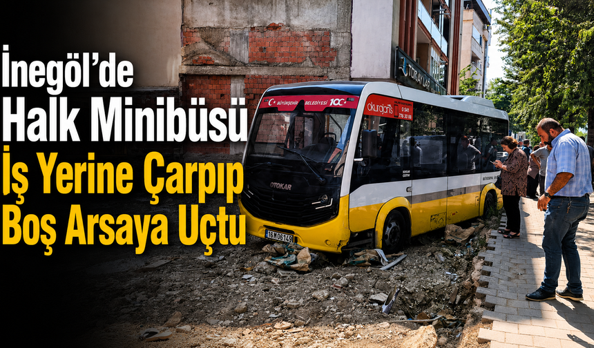 İnegöl’de Halk Minibüsü İş Yerine Çarpıp Boş Arsaya Uçtu
