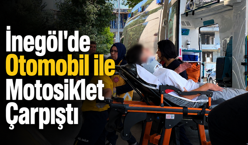 İnegöl’de Otomobil ile Motosiklet Çarpıştı