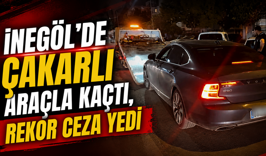 İnegöl’de Çakarlı Araçla Kaçtı, Rekor Ceza Yedi