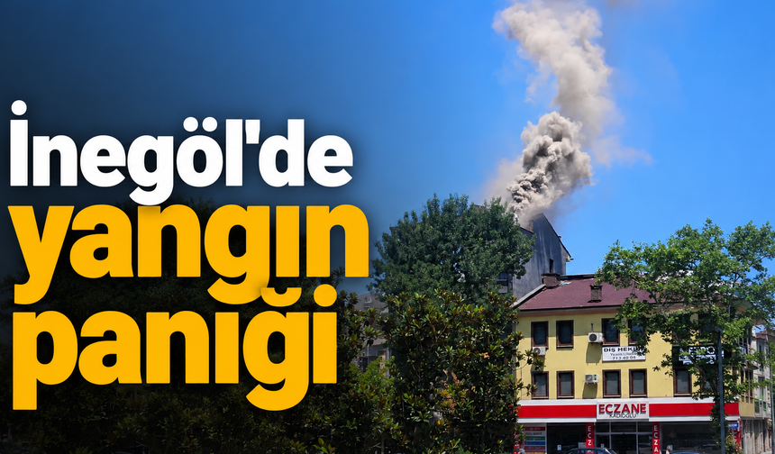 İnegöl'de yangın paniği