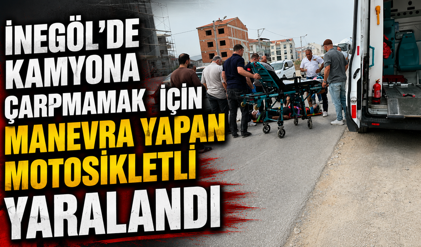 İnegöl’de Kamyona Çarpmamak İçin Manevra Yapan Motosikletli Yaralandı