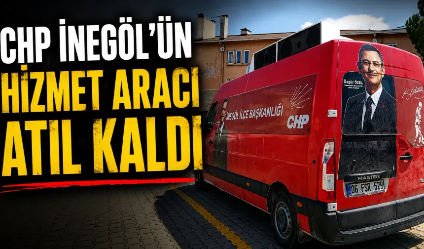CHP İnegöl’ün hizmet aracı atıl kaldı