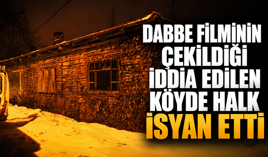 Dabbe Filminin Çekildiği Çekildiği İddia Edilen Köyde Halk İsyan Etti