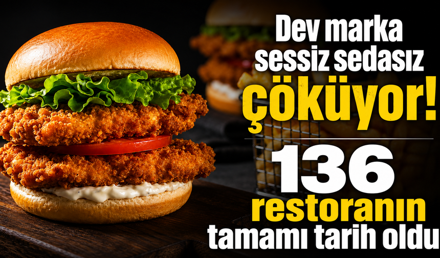 Dev marka sessiz sedasız çöküyor! 136 restoranın tamamı tarih oldu