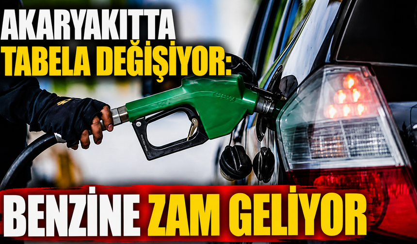 Akaryakıtta Tabela Değişiyor: Benzine Zam Geliyor