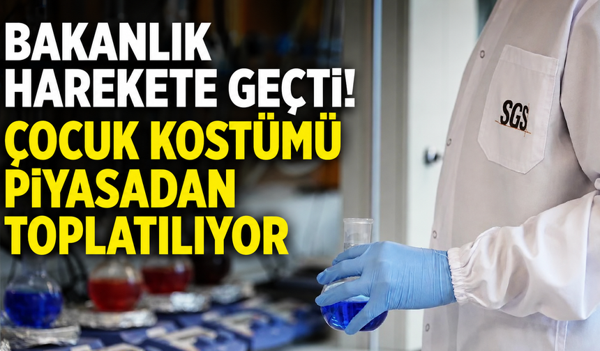 Bakanlık harekete geçti! Çocuk kostümü piyasadan toplatılıyor