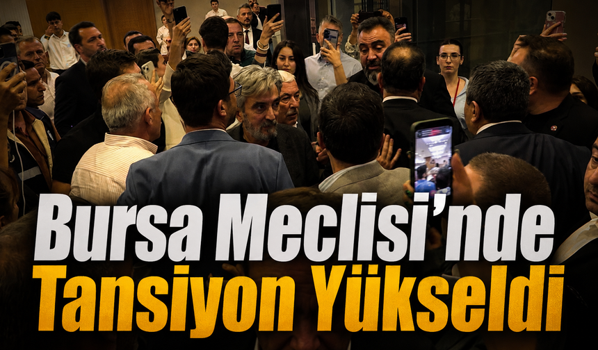Bursa Meclisi’nde Tansiyon Yükseldi