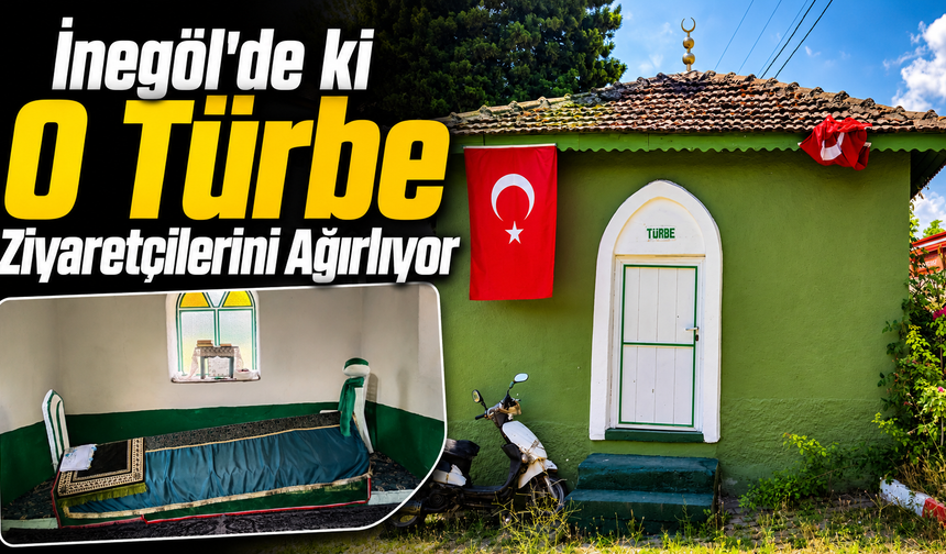 İnegöl'de ki O Türbe Ziyaretçilerini Ağırlıyor