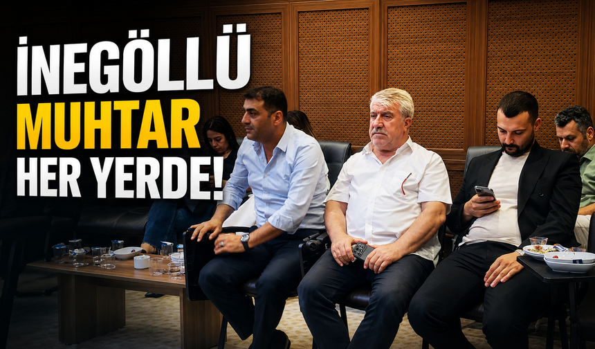 İnegöllü Muhtar Her Yerde!