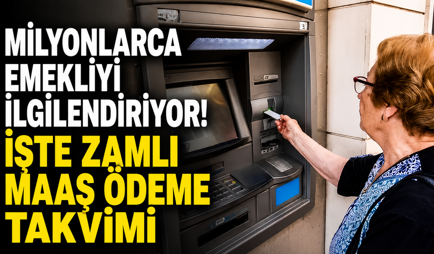 Milyonlarca Emekliyi İlgilendiriyor! İşte Zamlı Maaş Ödeme Takvimi