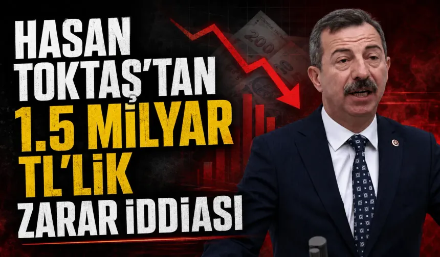 Hasan Toktaş'tan 1.5 Milyar TL'lik Zarar İddiası