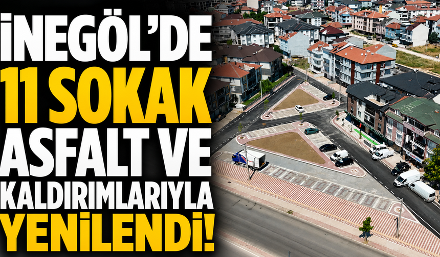 İnegöl’de 11 Sokak Asfalt ve Kaldırımlarıyla Yenilendi!