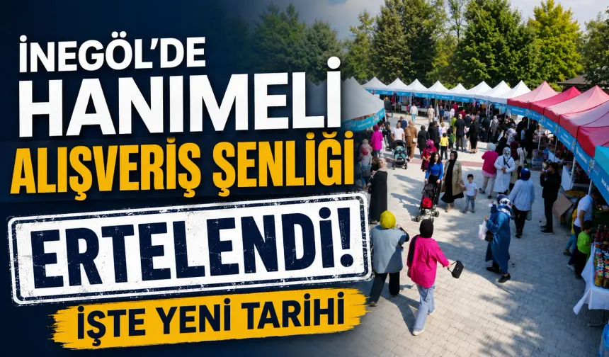 İnegöl’de Hanımeli Alışveriş Şenliği ertelendi! İşte yeni tarihi