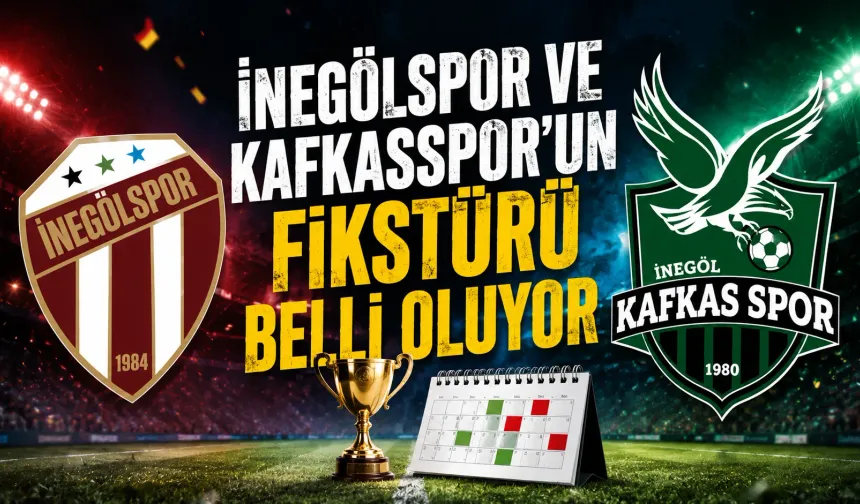 İnegölspor ve Kafkasspor’un 2026-2027 Fikstürü Belli Oluyor