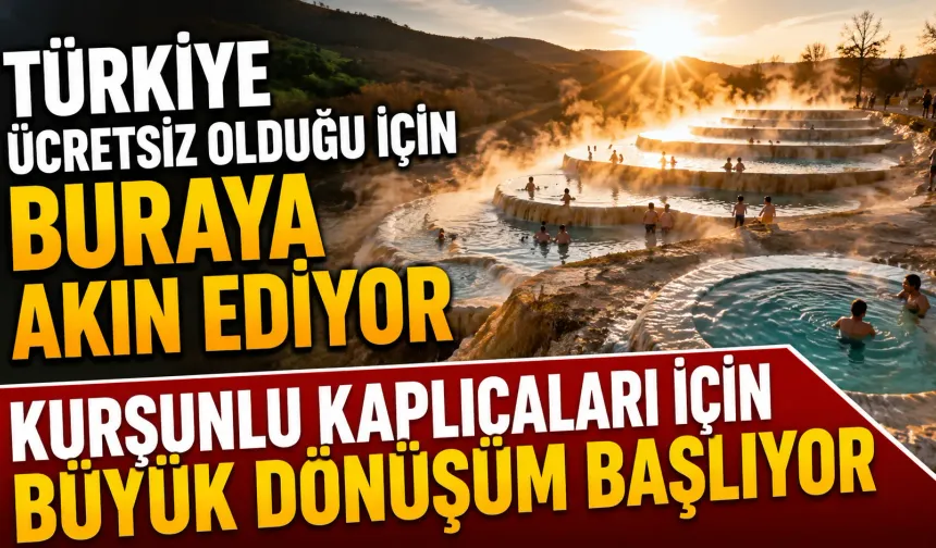 Türkiye Ücretsiz Olduğu İçin Buraya Akın Ediyor... Kurşunlu Kaplıcaları İçin Büyük Dönüşüm Başlıyor