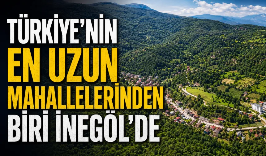 Türkiye'nin en uzun mahallelerinden biri İnegöl'de