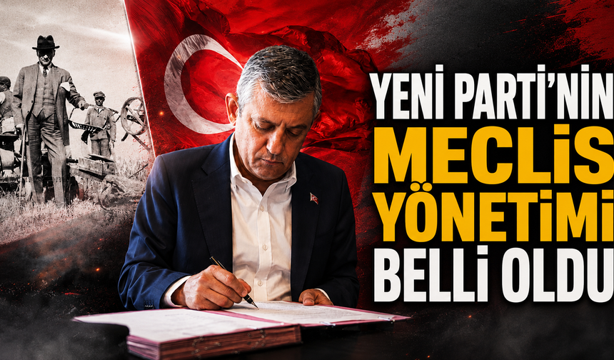Yeni Parti’nin Meclis Yönetimi Belli Oldu