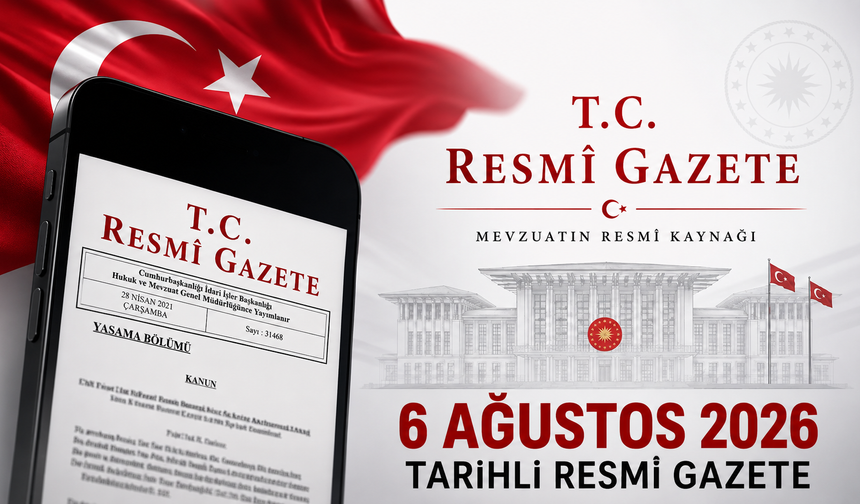 06 Ağustos 2026 Tarihli ve 33332 Sayılı Resmî Gazete