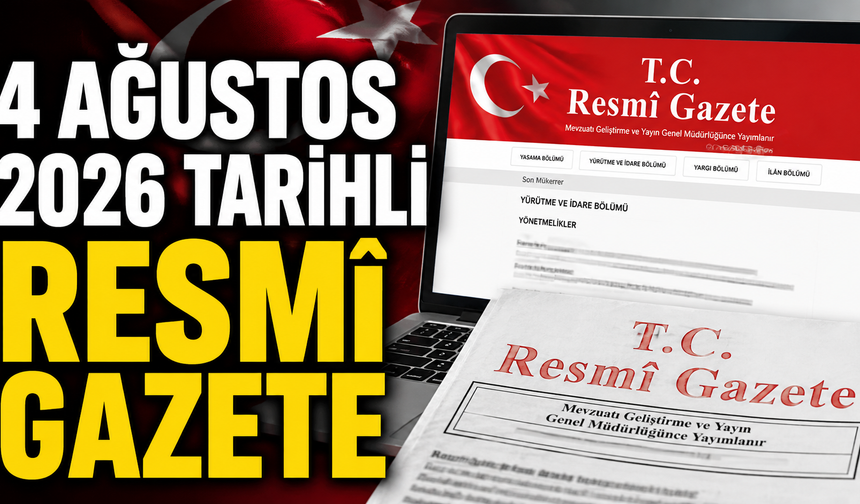 4 Ağustos 2026 Tarihli ve 33330 Sayılı Resmî Gazete