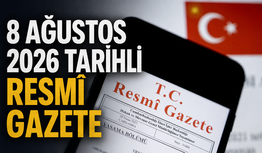 8 Ağustos 2026 Tarihli ve 33334 Sayılı Resmî Gazete