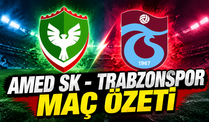 Amed SK - Trabzonspor maç özeti