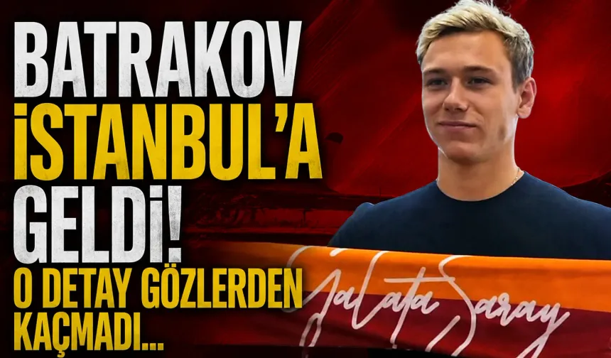 Batrakov İstanbul'a geldi! O detay gözlerden kaçmadı...