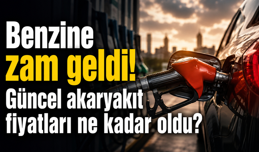 Benzine zam geldi! Güncel akaryakıt fiyatları ne kadar oldu?
