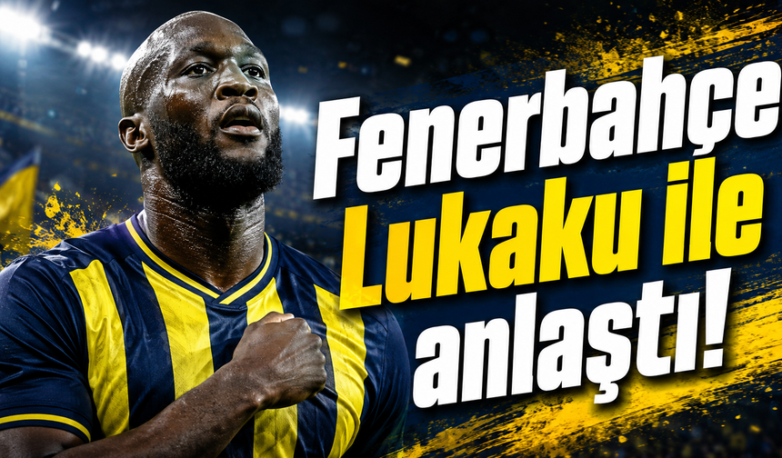Fenerbahçe Lukaku ile anlaştı! Romelu Lukaku ne zaman geliyor?