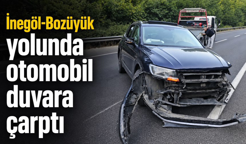 İnegöl-Bozüyük yolunda otomobil duvara çarptı