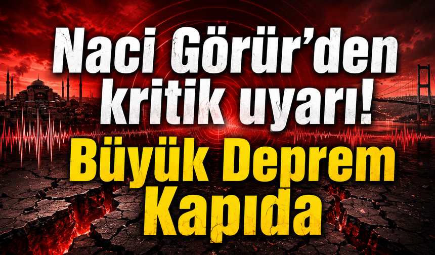 Naci Görür’den kritik uyarı! Büyük Deprem Kapıda