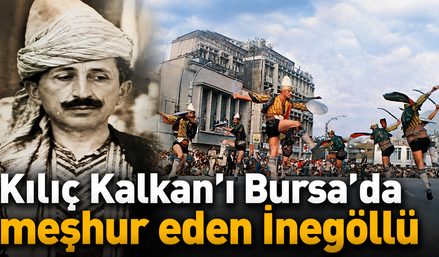 Bursa'da kılıç kalkan kültürünün oluşmasını sağlayan İnegöllü Mehmet Tutal