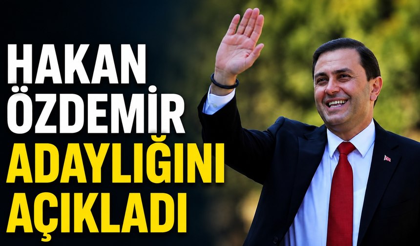 Hakan Özdemir adaylığını açıkladı