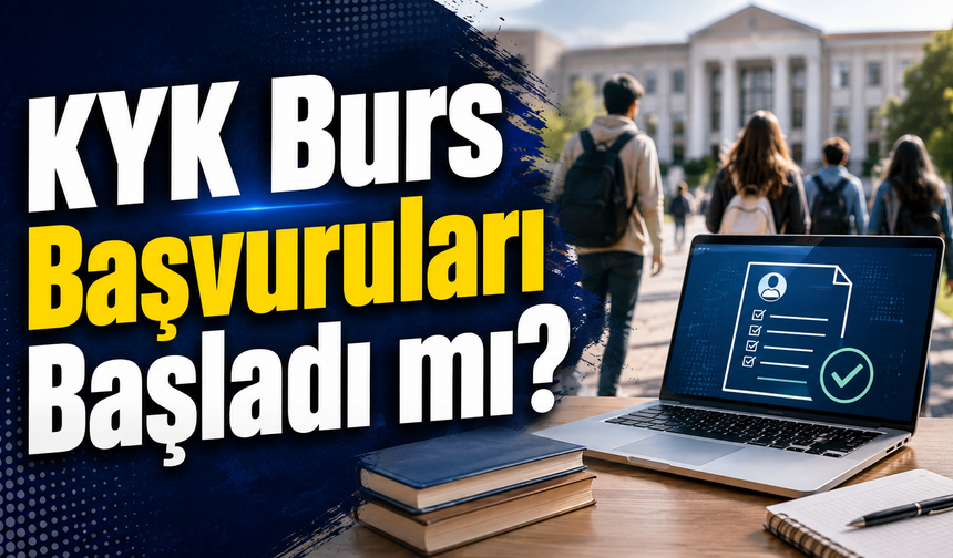 KYK Burs Başvuruları Başladı mı? 2026-2027 GSB Burs ve Kredi Başvuru Ekranında Son Durum