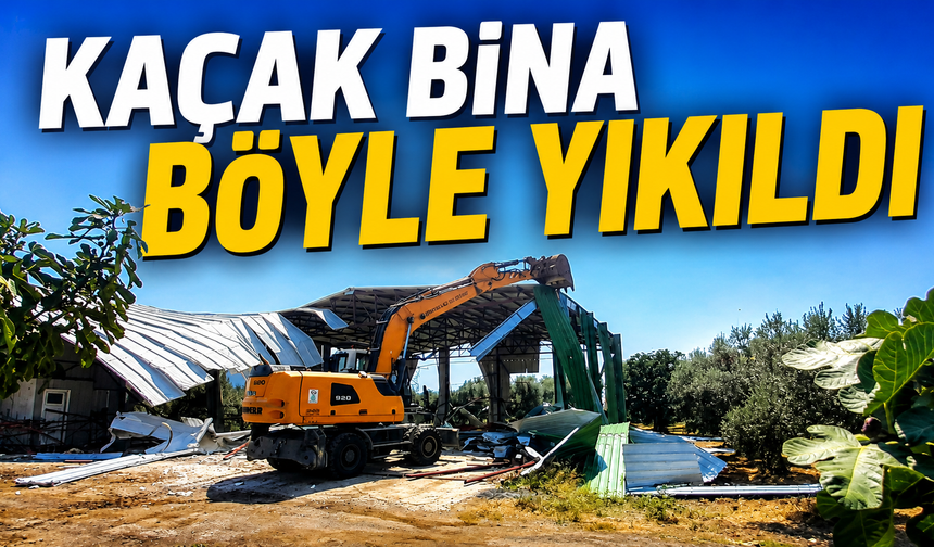 Kaçak depo böyle yıkıldı