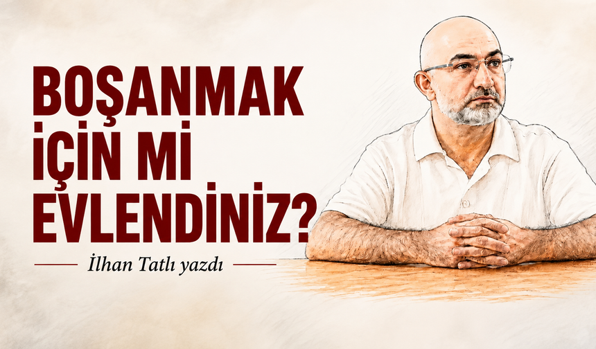 BOŞANMAK İÇİN Mİ EVLENDİNİZ?