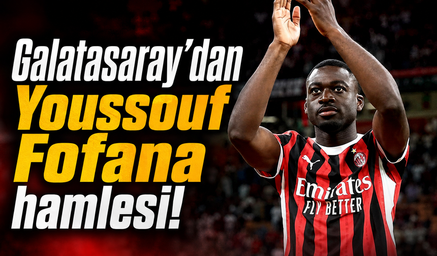 Galatasaray’dan Youssouf Fofana hamlesi!