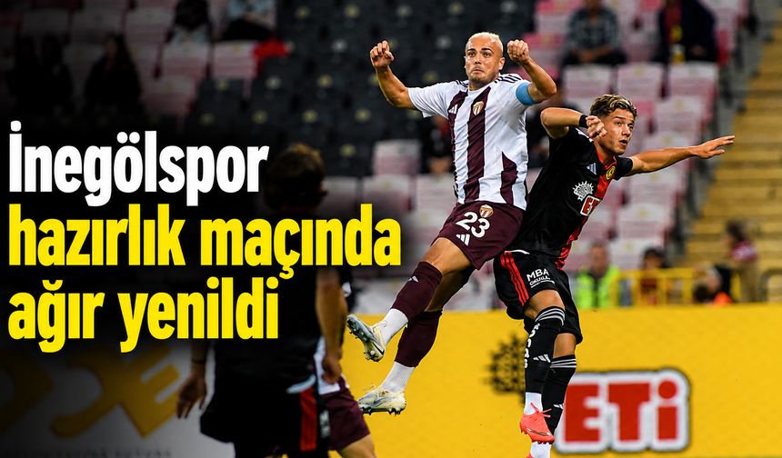 İnegölspor hazırlık maçında ağır yenildi
