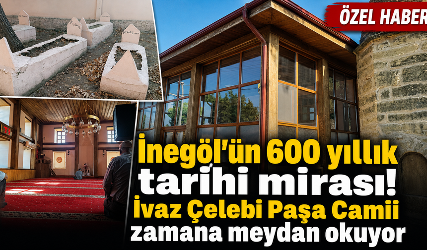 İnegöl’ün 600 yıllık tarihi mirası! İvaz Çelebi Paşa Camii zamana meydan okuyor