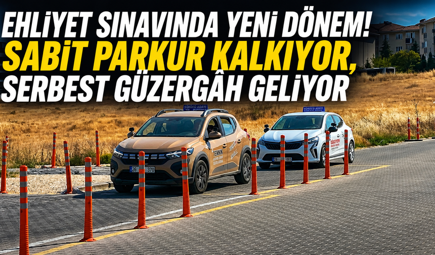 Ehliyet sınavında yeni dönem: Sabit parkur kalkıyor, serbest güzergâh geliyor