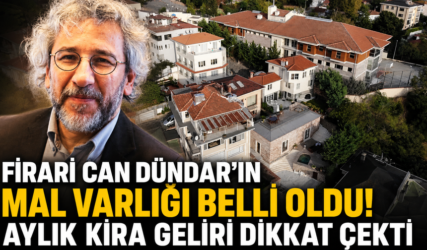 Firari Can Dündar’ın mal varlığı belli oldu! Aylık kira geliri dikkat çekti