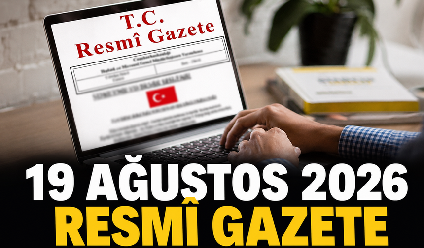 19 Ağustos 2026 Tarihli ve 33345 Sayılı Resmî Gazete